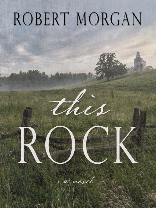 Title details for This Rock by Robert Morgan - Wait list